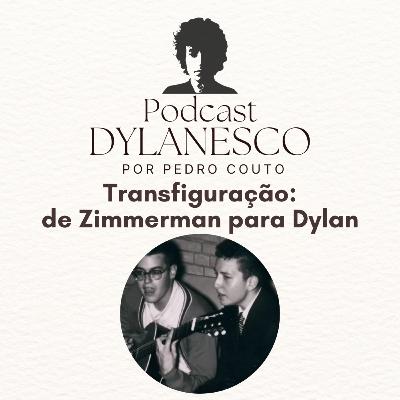 #25: Transfiguração - De Bobby Zimmerman para Bob Dylan