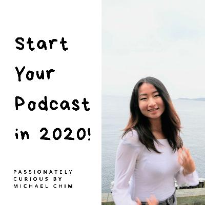 Start Your Podcast in 2020! (with Meg Kuang) Start Your Podcast in 2020! (with Meg Kuang)