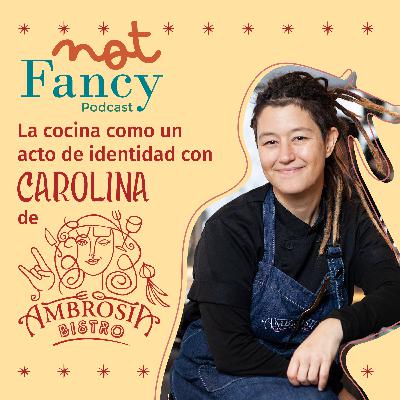 T5 E10 - La cocina como un acto de identidad con Carolina Bazán de Ambrosía Bistró