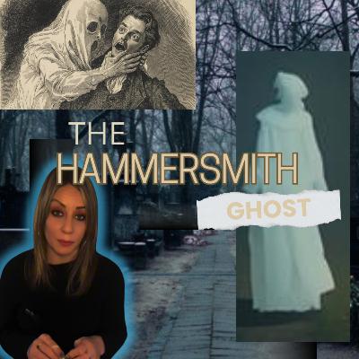 The Hammersmith Ghost - True story turned deadly! The Hammersmith Ghost - True story turned deadly!