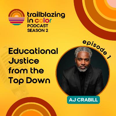 Educational Justice from the Top Down with AJ Crabill
