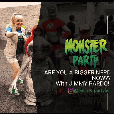 ARE YOU A BIGGER  NERD NOW?!!! With JIMMY PARDO!