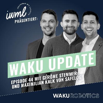 WAKU Update #44 | Gäste: Gérôme Stemmer und Maximilian Kalk von SAFELOG