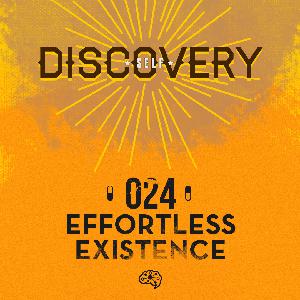 024 - Effortless Existence