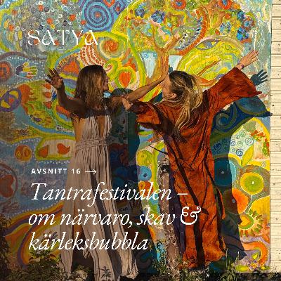 Tantrafestivalen – om närvaro, skav & kärleksbubbla