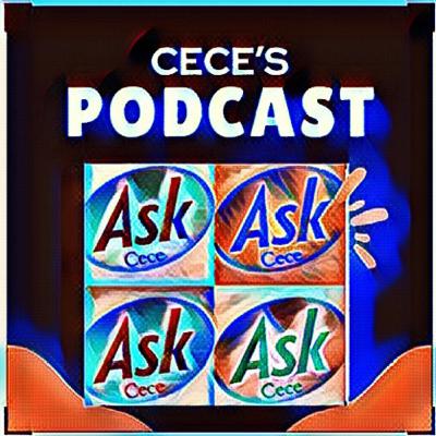 Ask Cece??? Ask Cece???