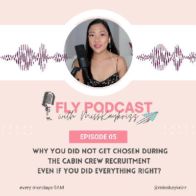 EP 5 Why you did not get chosen during the cabin crew recruitment even if you did everything right?