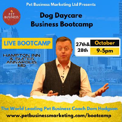 Episode 411: The Bootcamp Buzz: What Changed For Dog Daycare Owners After Two Days with The Pet Biz Wiz