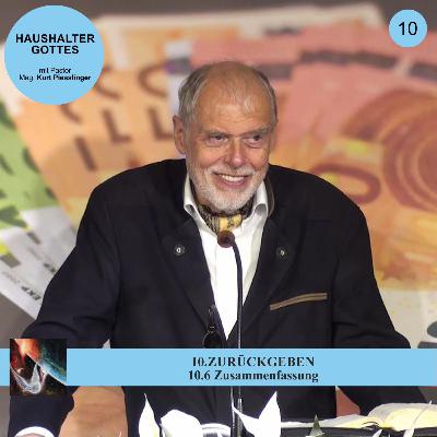 10.6 Zusammenfassung - ZURÜCKGEBEN | Pastor Mag. Kurt Piesslinger