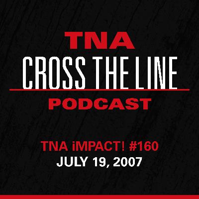 Episode #308: TNA iMPACT! #160 - 7/19/07: Were You Looking At My Package?