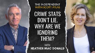 Heather Mac Donald | Crime Stats Don’t Lie. Why Are We Ignoring Them? | Ep. 53