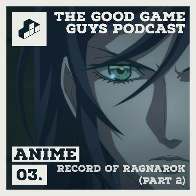 ANIME 03. Record of Ragnarok (Part 2)
