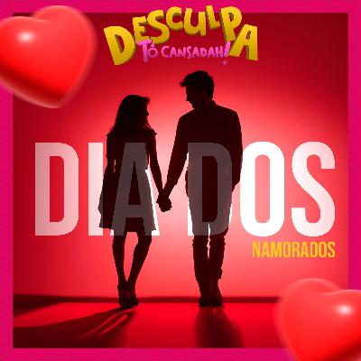 DIA DOS NAMORADOS - EP 02