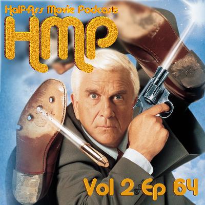 HMP Vol 2 Ep 64- The Naked Gun 33 ⅓ The Final Insult