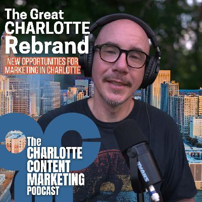 The Great Charlotte Rebrand: New Opportunities for Marketing in Charlotte