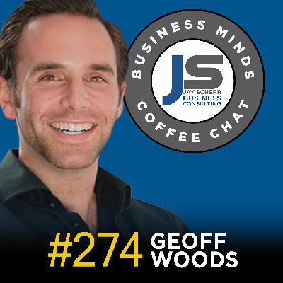 274: Geoff Woods | Turning Your Strengths into Superpowers