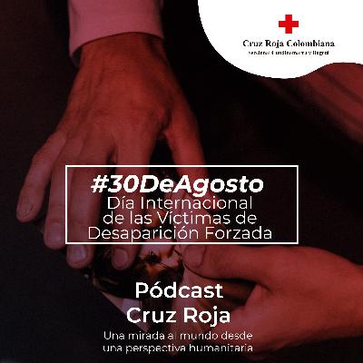 Día Internacional de las Víctimas de Desaparición Forzada Día Internacional de las Víctimas de Desaparición Forzada