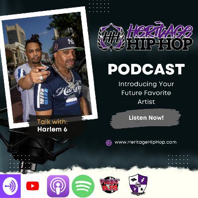 Heritage Hip-Hop Podcast Ep. 225 Harlem6