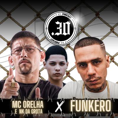 Ep#030 - Mc Orelha & NK da Grota x Funkero - Ponto 30 Podcast Ep#030 - Mc Orelha & NK da Grota x Funkero - Ponto 30 Podcast