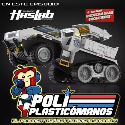 Poliplasticómanos Podcast 6x09: Yo Joe June, Haslab, Médicos sin Fronteras y las exclusivas de SDCC