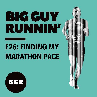 Finding my Marathon Pace | Big Guy Runnin' #26