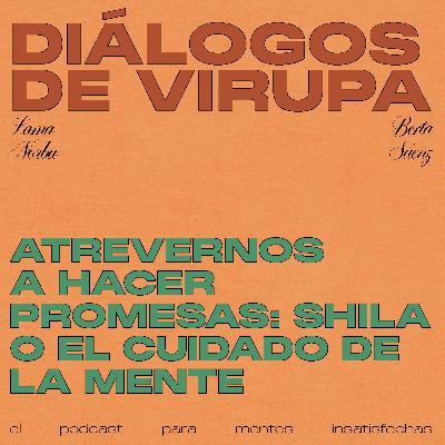 Atrevernos a hacer promesas: shila o el cuidado de la mente