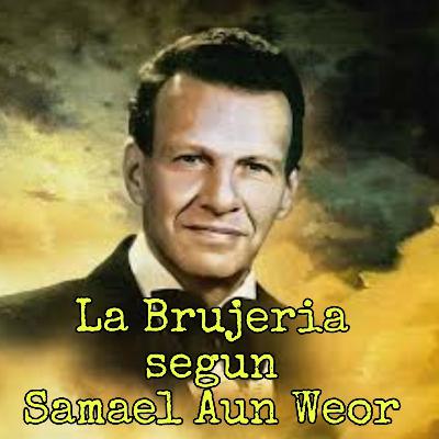 La brujeria segun Samael Aun Weor