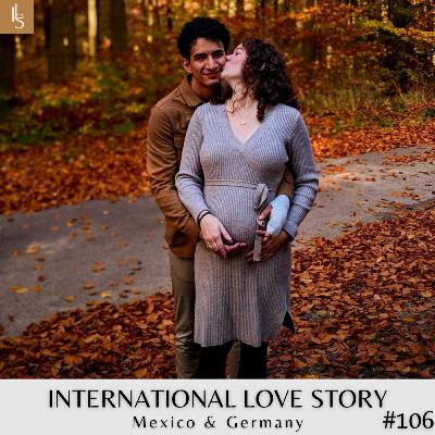 #106 Right Person, Wrong Time? A Chaotic Germany–Mexico Love Story