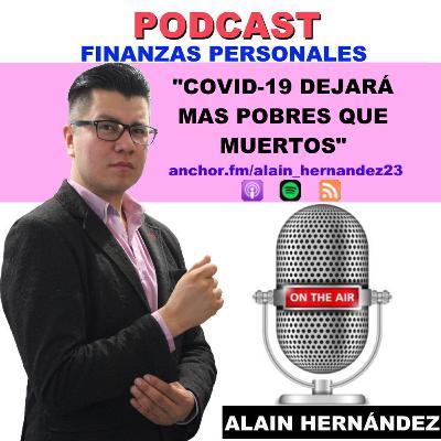 COVID-19 Causará más pobres que muertos. COVID-19 Causará más pobres que muertos.