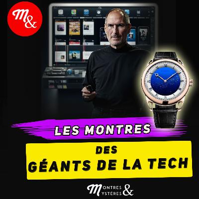 Les montres des géants de la tech : Episode 64