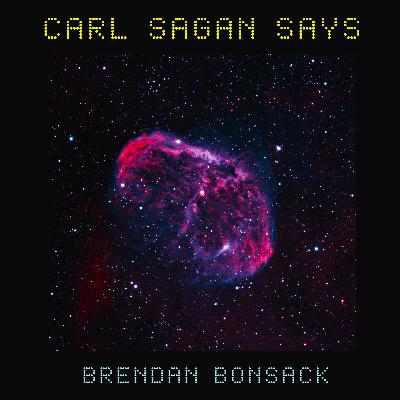 Carl Sagan Says