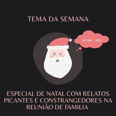 Episódio 6 - Relatos vergonhosos e picantes da reunião de família Episódio 6 - Relatos vergonhosos e picantes da reunião de família