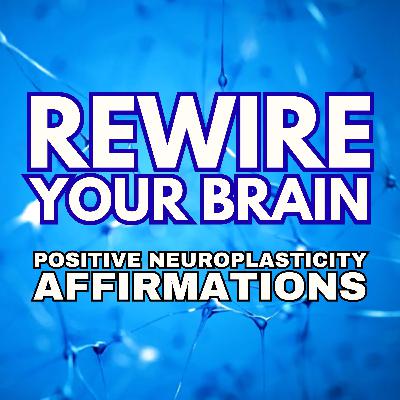 REWIRE YOUR BRAIN with NEUROPLASTICITY ✨ Powerful Positive Gratitude Morning Affirmations ✨