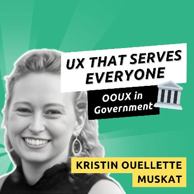 053 - OOUXing Government with Kristin Ouellette Muskat