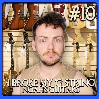 I Broke My 'G' String! | Noah's Guitars