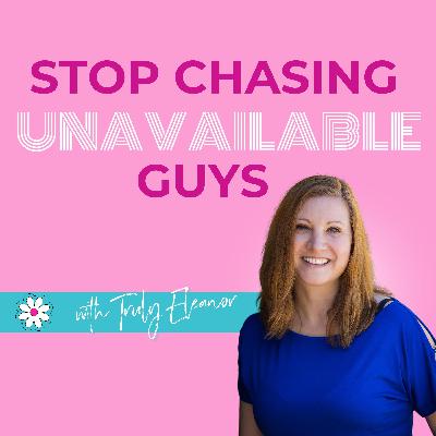 Welcome To The Stop Chasing Unavailable Guys Podcast