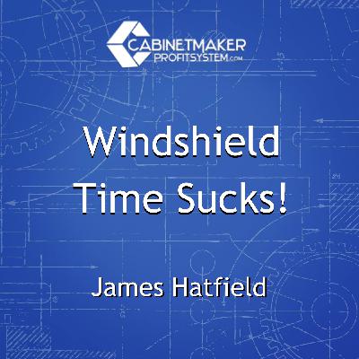 Windshield Time Sucks! with James Hatfield