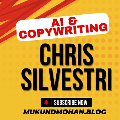 Copywriting and AI with Chris Silvestri