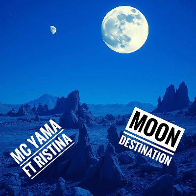 MC Yama ft Ristina - Moon Destination