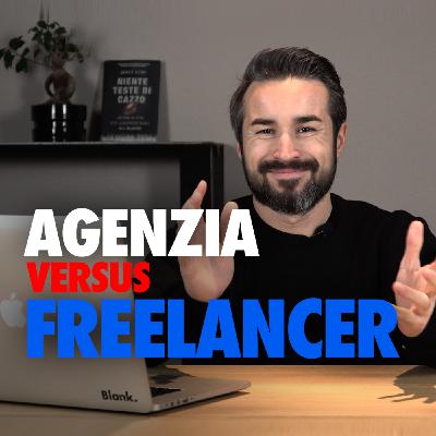 AGENZIA vs. FREELANCER (Chi scegliere?)