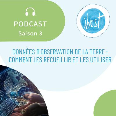 Données d’observation de la Terre : comment les recueillir et les utiliser