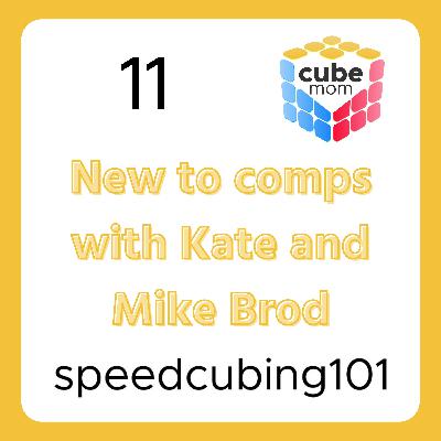11 New to Comps with Kate and Mike Brod