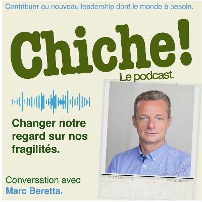 Changer le regard sur nos fragilités.