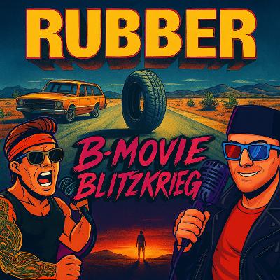 Episode 13: Rubber – Telekinetic Tread, Desert Dread & Existential Detours