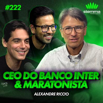 EP.222 - Alexandre Riccio: CEO do Banco Inter e Maratonista | Stemma Podcast EP.222 - Alexandre Riccio: CEO do Banco Inter e Maratonista | Stemma Podcast