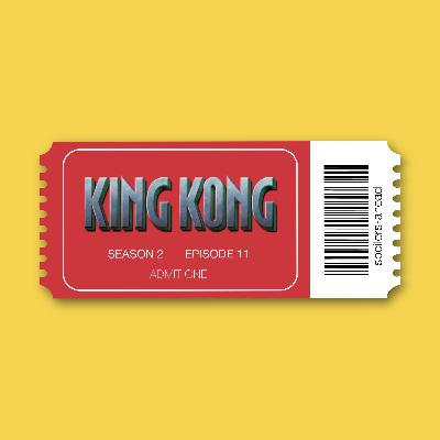 Episode 15 - King Kong (2005)