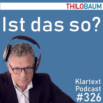 326 Klartext-Podcast: Ist das so?