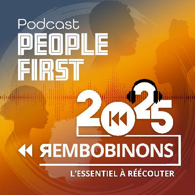 Rembobinons : l’essentiel à réécouter | People First Podcast