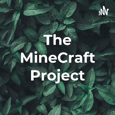 The MineCraft Project: Podcast - Episode 0: Cave Game