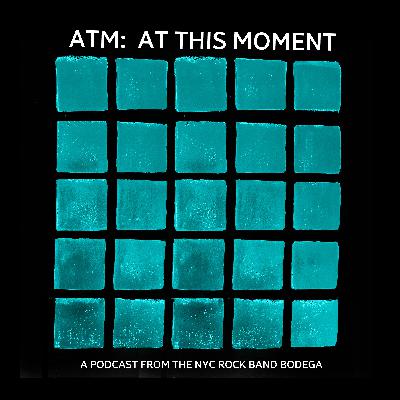 ATM: BODEGA AT THIS MOMENT INTRO